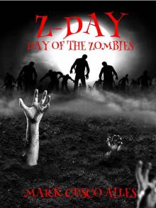 Z-Day: Day Of The Zombies (The Z-Day Trilogy Book 2) Read online