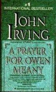A prayer for Owen Meany: a novel Read online