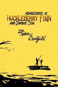 Adventures of Huckleberry Finn and Zombie Jim Read online