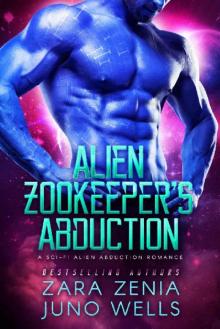 Alien Zookeeper's Abduction: A Sci-Fi Alien Abduction Romance Read online