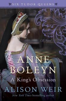 Anne Boleyn A King's Obssession Read online