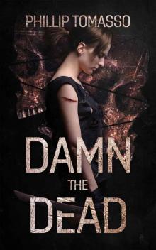 Arcadia (Book 1): Damn The Dead Read online