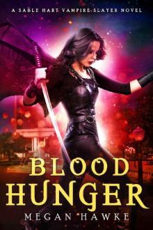 Blood Hunger (A Sable Hart Vampire Slayer Novel Book 3) Read online