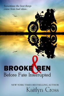 Brooke & Ben: Before Fate Interrupted Read online