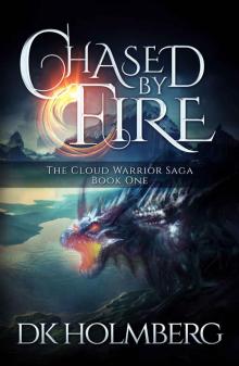 Chased by Fire (The Cloud Warrior Saga Book 1) Read online