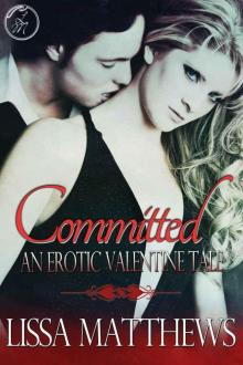 Committed: An Erotic Valentine's Tale Read online