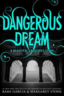 Dangerous Dream: A Beautiful Creatures Story Read online