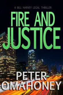 Fire and Justice: A Legal Thriller (Bill Harvey Book 3) Read online