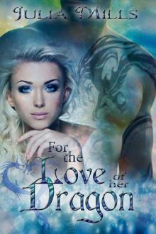 For the Love of Her Dragon Read online