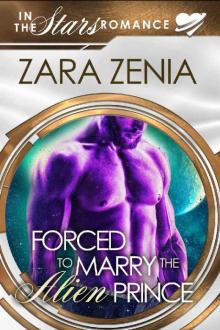 Forced To Marry The Alien Prince_A Sci-Fi Alien Romance Read online