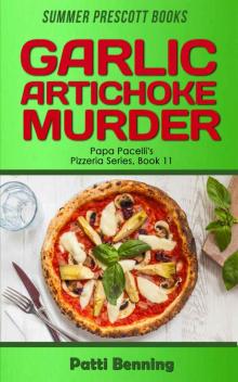 Garlic Artichoke Murder (Papa Pacelli's Pizzeria Series Book 11) Read online