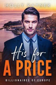 His For A Price - A Bought by the Billionaire Romance (Billionaires of Europe Book 4) Read online