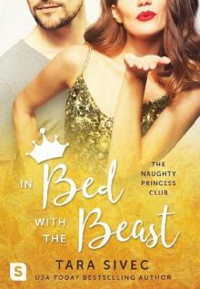 In Bed with the Beast_The Naughty Princess Club Read online