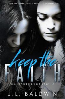 Keep the Faith (Bulletproof #1.5) Read online