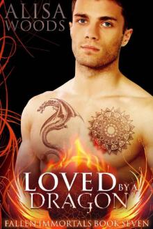 Loved by a Dragon (Fallen Immortals 7)-Paranormal Fairytale Romance Read online
