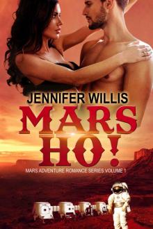 Mars Ho! (Mars Adventure Romance Series Book 1) Read online