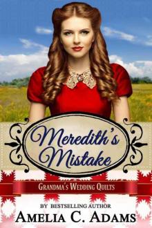 Meredith's Mistake (Grandma's Wedding Quilts Book 4) Read online