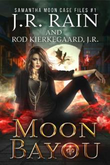 Moon Bayou (Samantha Moon Case Files Book 1) Read online