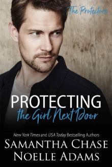 Protecting the Girl Next Door (The Protectors Book 3) Read online