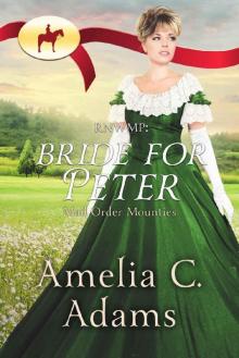 RNWMP: Bride for Peter (Mail Order Mounties Book 20) Read online