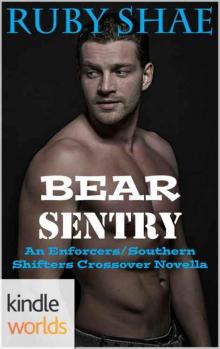 Southern Shifters: Bear Sentry (Kindle Worlds Novella) (The Enforcers Book 2) Read online