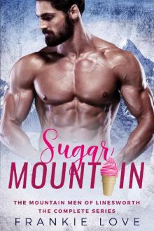 Sugar Mountain: The Complete Series (The Mountain Men of Linesworth Book 4) Read online