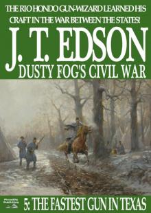 The Fastest Gun in Texas (A Dusty Fog Civil War Book 5) Read online