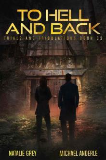 To Hell And Back: A Kurtherian Gambit Series (Trials And Tribulations Book 3) Read online