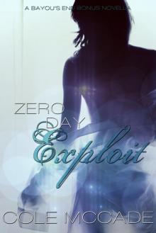 Zero Day Exploit (Bayou’s End #1.5) Read online