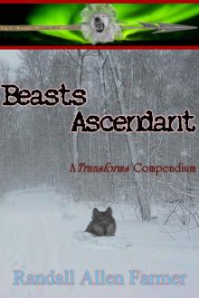 Beasts Ascendant: The Chronicles of the Cause, Parts One and Two Read online