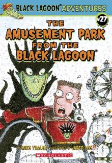 Black Lagoon Adventure Chapter Book #27: The Amusement Park from the Black Lagoon (Black Lagoon Adventures series) Read online