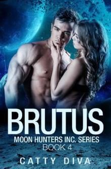 Brutus (Moon Hunter's Inc. Book 4) Read online