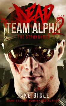 Dead Team Alpha 2_The Stronghold Read online