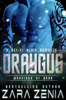 Draygus: A Sci-Fi Alien Romance (Warriors of Orba Book 4) Read online
