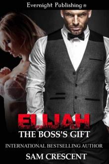 Elijah: The Boss's Gift Read online