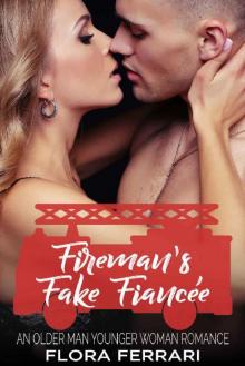 Fireman's Fake Fiancée: An Older Man Younger Woman Romance (A Man Who Knows What He Wants Book 26) Read online