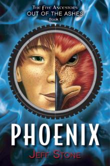 Five Ancestors Out of the Ashes #1: Phoenix Read online