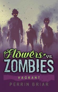 Flowers vs. Zombies (Book 2): Vagrant Read online