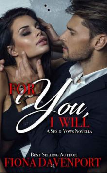 For You, I Will (Sex & Vows #1) Read online