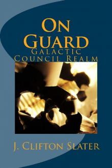Galactic Council Realm 3: On Guard Read online