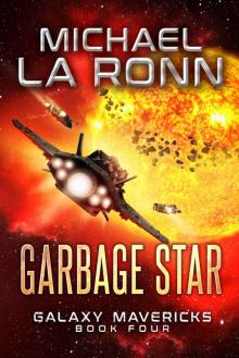 Garbage Star (Galaxy Mavericks Book 4) Read online