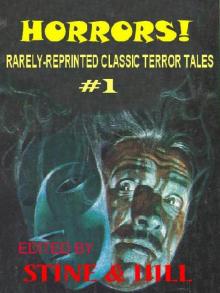 HORRORS!: Rarely-Reprinted Classic Terror Tales Read online