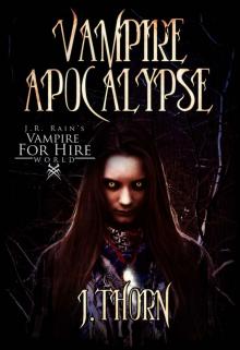 J.R. Rain's Vampire for Hire World_Vampire Apocalypse Read online