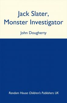 Jack Slater, Monster Investigator Read online