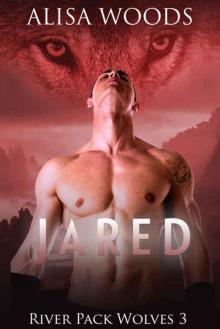 Jared (River Pack Wolves 3) - New Adult Paranormal Romance Read online