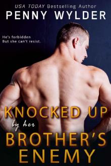 Knocked Up by Her Brother's Enemy Read online