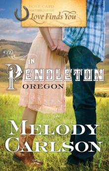 Love Finds You in Pendleton, Oregon Read online