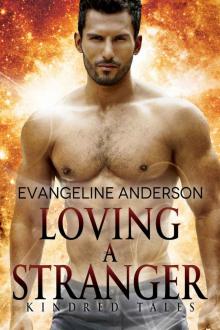 Loving a Stranger_A Kindred Tales Novel Read online