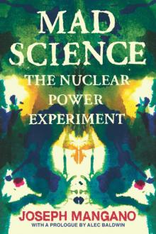 Mad Science: The Nuclear Power Experiment Read online