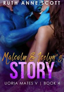 Malcolm and Icelyn's Story (Uoria Mates V Book 4) Read online